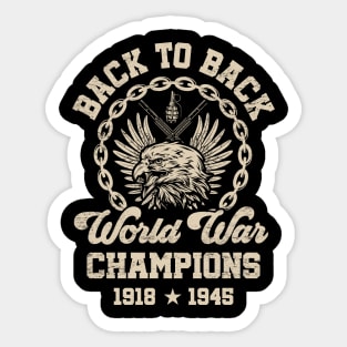 Back-to-Back World War Champs: Funny Independence Day Design Sticker